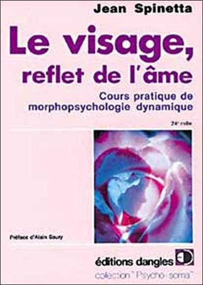 Le visage, reflet de l'âme : cours pratique de morphopsychologie dynamique