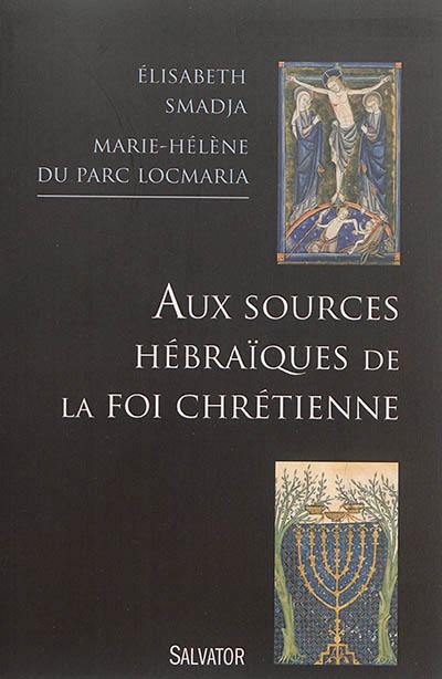 Aux sources hébraïques de la foi chrétienne