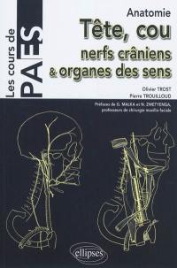 Tête, cou, nerfs crâniens et organes des sens : anatomie