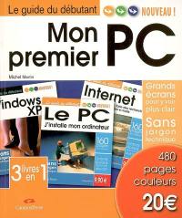 Mon premier PC : j'installe mon ordinateur, Windows, Internet