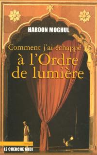 Comment j'ai échappé à l'Ordre de lumière