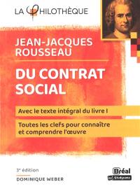 Du contrat social, Jean-Jacques Rousseau : avec le texte intégral du livre I