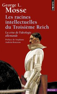 Les racines intellectuelles du Troisième Reich : la crise de l'idéologie allemande