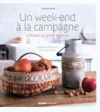 Un week-end à la campagne : à broder au point de croix