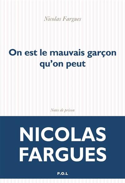 On est le mauvais garçon qu'on peut : notes de prison