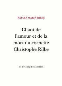 Chant de l'amour et de la mort du cornette Christophe Rilke