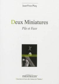 Deux miniatures : pile et face