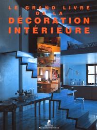 Le grand livre de la décoration intérieure