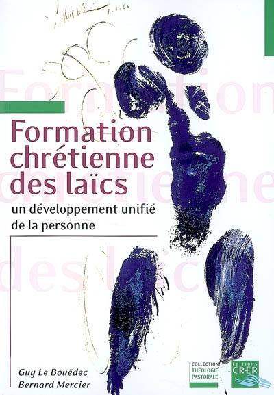 Formation chrétienne des laïcs : un développement unifié de la personne pour des laïcs en mission ecclésiale