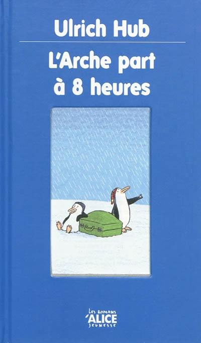 L'arche part à 8 heures