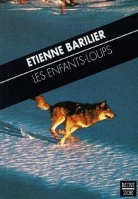 Les enfants-loups. Jeunesse et liberté. Le coeur et la raison