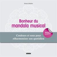 Bonheur du mandala musical : couleurs et sons pour réharmoniser son quotidien