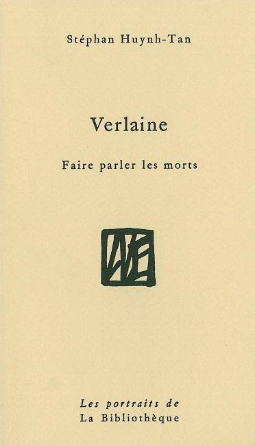 Verlaine : faire parler les morts