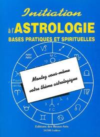 Initiation à l'astrologie : bases pratiques et spirituelles