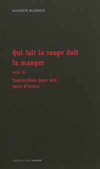 Qui fait la soupe doit la manger. Instructions pour une prise d'armes