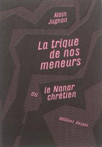 La trique de nos meneurs ou Le nanar chrétien