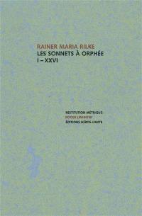 Les sonnets à Orphée : I-XXVI : écrits comme un tombeau pour Wera Ouckama Knoop