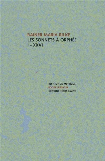 Les sonnets à Orphée : I-XXVI : écrits comme un tombeau pour Wera Ouckama Knoop