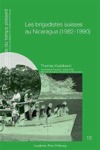 Les brigadistes suisses au Nicaragua (1982-1990)