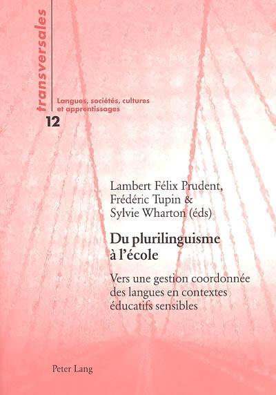 Du plurilinguisme à l'école : vers une gestion coordonnée des langues en contextes éducatifs sensibles