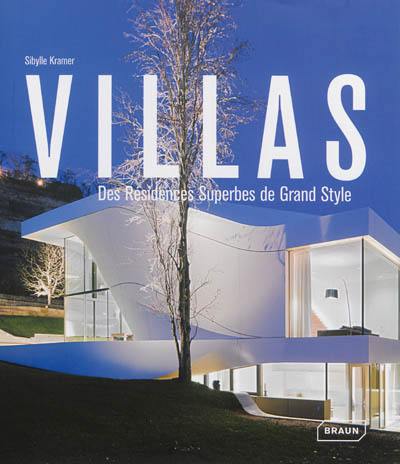 Villas : des résidences superbes de grand style. Villas : superb residential style