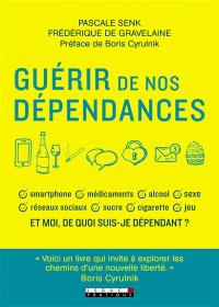 Guérir de nos dépendances