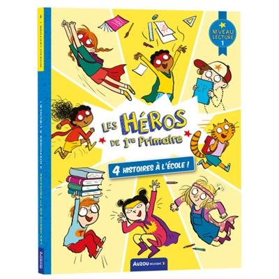 Les héros de 1re primaire. 4 histoires à l'école ! : niveau lecture 1