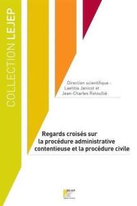 Regards croisés sur la procédure administrative contentieuse et la procédure civile