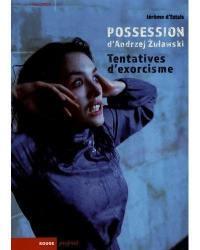 Possession d'Andrzej Zulawski : tentatives d'exorcisme