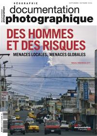 Documentation photographique (La), n° 8113. Des hommes et des risques : menaces locales, menaces globales