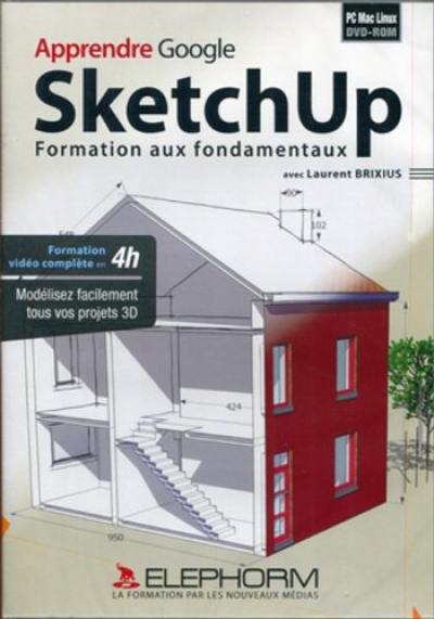 Apprendre Google SketchUp. Formation aux fondamentaux