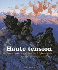 Haute tension : des chasseurs alpins en Afghanistan