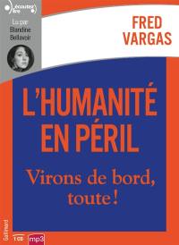 L'humanité en péril : virons de bord, toute !