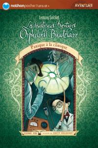 Les désastreuses aventures des orphelins Baudelaire. Vol. 8. Panique à la clinique