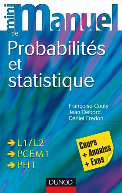 Mini manuel de probabilités et statistique : cours + QCM-QROC : L1-L2, PCEM 1, PH 1