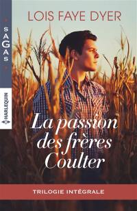 La passion des frères Coulter : trilogie intégrale