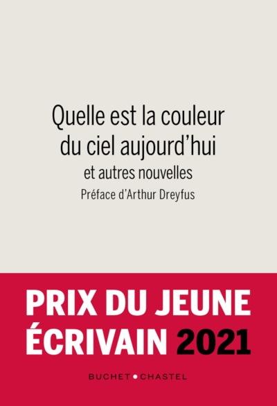 Quelle est la couleur du ciel aujourd'hui : et autres nouvelles : prix du jeune écrivain 2021