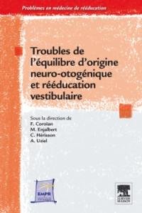 Troubles de l'équilibre d'origine neuro-otogénique et rééducation vestibulaire