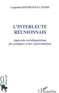 L'interlecte réunionnais : approche sociolinguistique des pratiques et des représentations