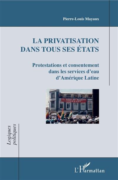 La privatisation dans tous ses états : protestations et consentement dans les services d'eau d'Amérique latine