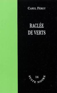 Raclée de verts