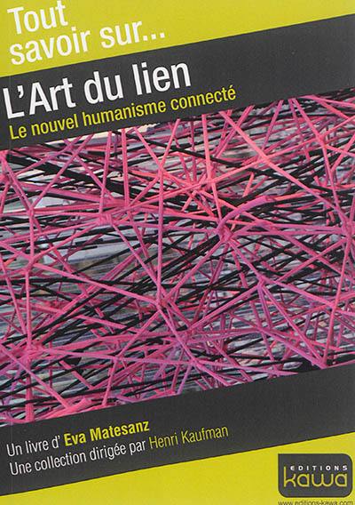 L'art du lien : le nouvel humanisme connecté