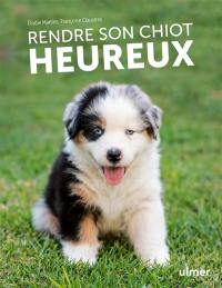 Rendre son chiot heureux