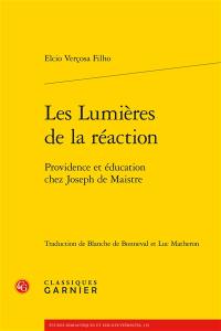 Les Lumières de la réaction : providence et éducation chez Joseph de Maistre