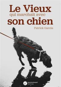 Le vieux qui marchait avec son chien