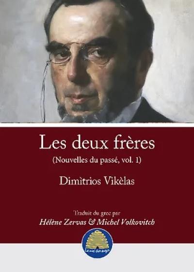 Nouvelles du passé. Vol. 1. Les deux frères : et autres nouvelles