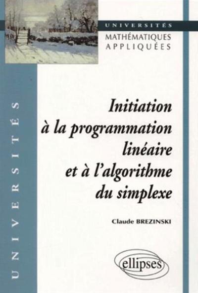 Initiation à la programmation linéaire et à l'algorithme du simplexe