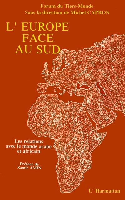 L'Europe face au Sud : les relations avec le monde arabe et africain