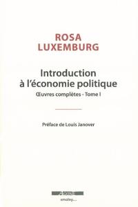 Oeuvres complètes de Rosa Luxemburg. Vol. 1. Introduction à l'économie politique