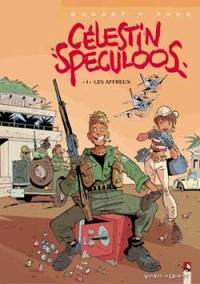 Celestin Speculoos. Vol. 1. Les affreux